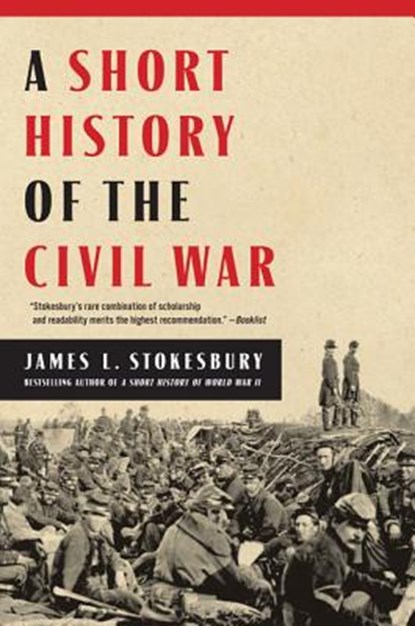 A Short History of the Civil War, James L. Stokesbury - Paperback - 9780062064783