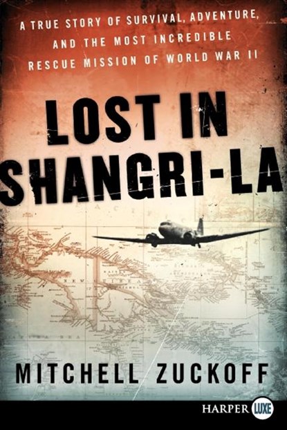 Lost in Shangri-La, Mitchell Zuckoff - Paperback - 9780062065049