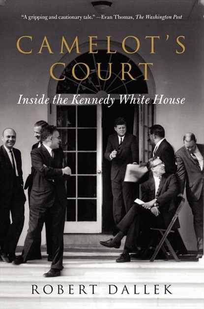Camelot's Court, Robert Dallek - Paperback - 9780062065858