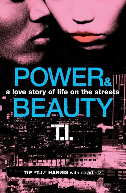 Power & Beauty, Tip 'T.I.' Harris ; David Ritz - Paperback - 9780062067661