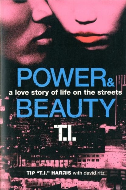 Power & Beauty, Tip 'T.I.' Harris ; David Ritz - Paperback - 9780062067661