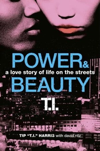 Power & Beauty, Tip "T.I.'" Harris ; David Ritz - Ebook - 9780062067678