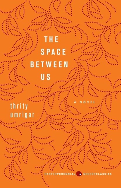 The Space Between Us, Thrity Umrigar - Paperback - 9780062067890