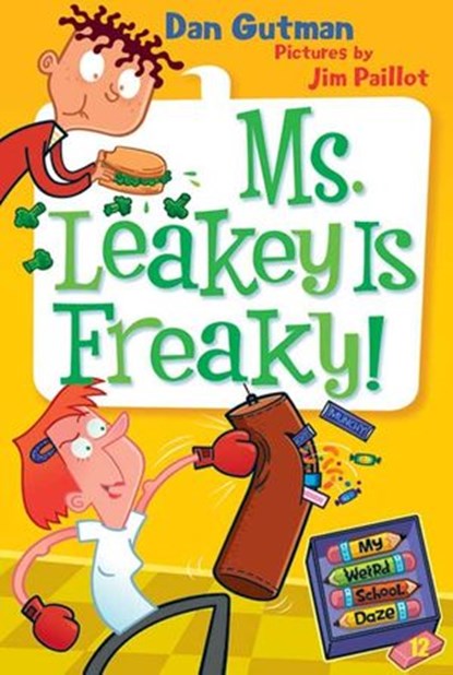My Weird School Daze #12: Ms. Leakey Is Freaky!, Dan Gutman - Ebook - 9780062069733