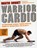 Warrior Cardio, Martin Rooney - Paperback - 9780062074287