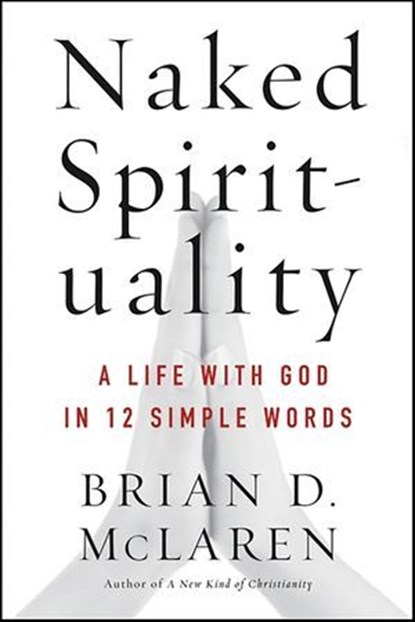 Naked Spirituality, Brian D. McLaren - Ebook - 9780062074645