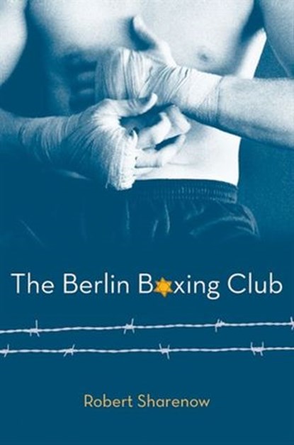 The Berlin Boxing Club, Robert Sharenow - Ebook - 9780062076922