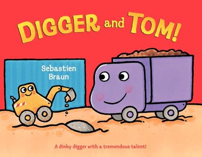 Digger and Tom!, Sebastien Braun - Gebonden - 9780062077523