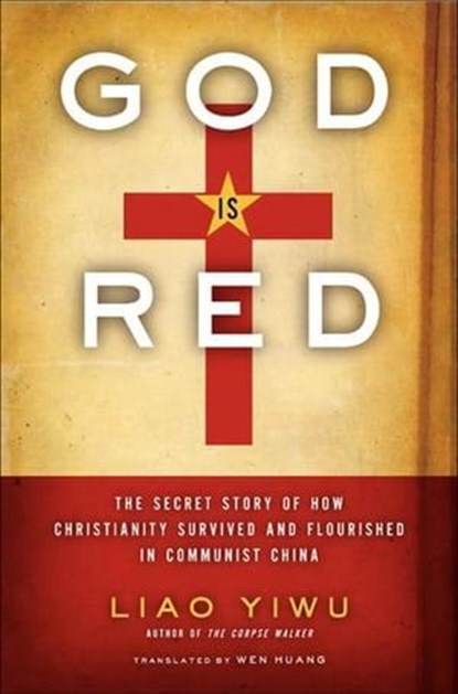 God Is Red, Liao Yiwu - Ebook - 9780062078483