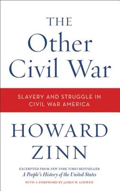 The Other Civil War: Slavery and Struggle in Civil War America, Howard Zinn - Paperback - 9780062079008