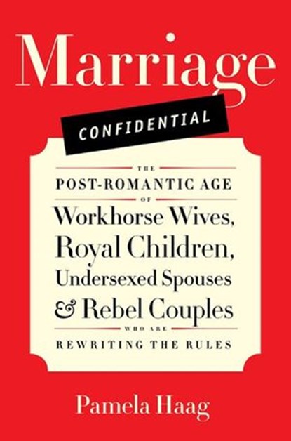 Marriage Confidential, Pamela Haag - Ebook - 9780062079558