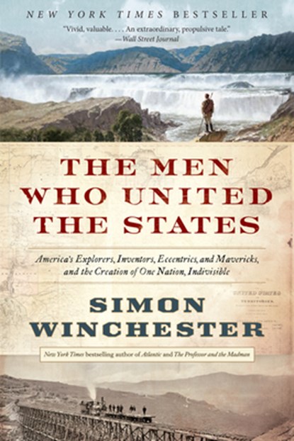 The Men Who United the States, Simon Winchester - Paperback - 9780062079619