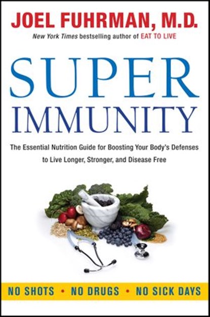 Super Immunity, Joel Fuhrman M.D. - Ebook - 9780062080653