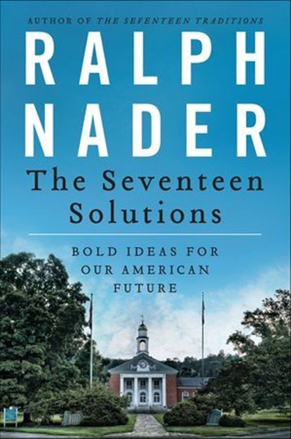 The Seventeen Solutions, Ralph Nader - Ebook - 9780062083548