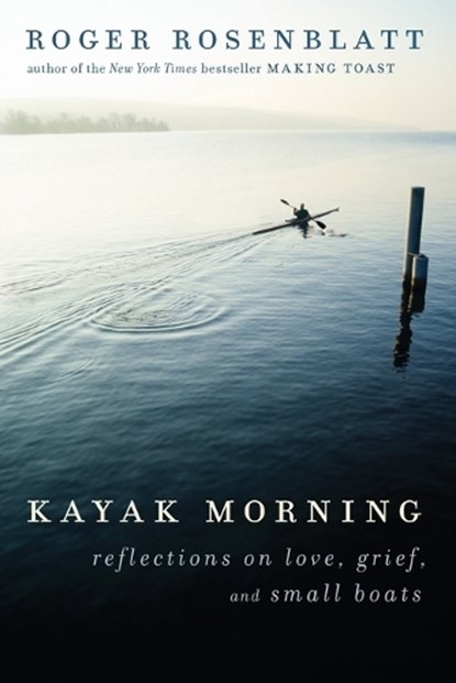 Kayak Morning, Roger Rosenblatt - Paperback - 9780062084033