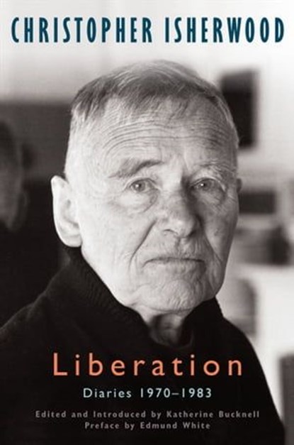 Liberation, Christopher Isherwood ; Edmund White - Ebook - 9780062084750
