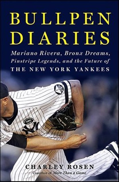 Bullpen Diaries, Charley Rosen - Ebook - 9780062087126