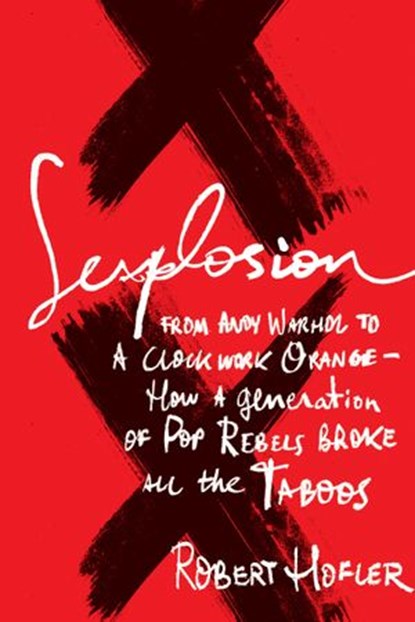 Sexplosion, Robert Hofler - Ebook - 9780062088352