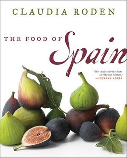 The Food of Spain, Claudia Roden - Ebook - 9780062091680