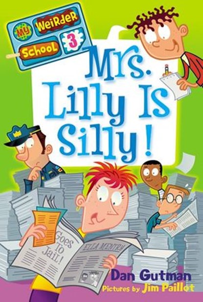 My Weirder School #3: Mrs. Lilly Is Silly!, Dan Gutman - Ebook - 9780062093394
