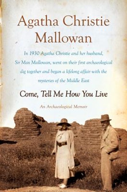 Come, Tell Me How You Live, Agatha Christie Mallowan - Paperback - 9780062093707