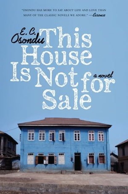 This House Is Not for Sale, E.C. Osondu - Ebook - 9780062097781
