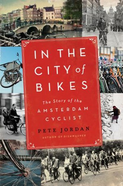In the City of Bikes, Pete Jordan - Ebook - 9780062100641
