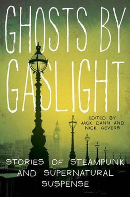 Ghosts by Gaslight, Jack Dann ; Dr. Nick Gevers - Ebook - 9780062100702