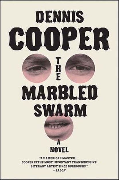 The Marbled Swarm, Dennis Cooper - Ebook - 9780062101594
