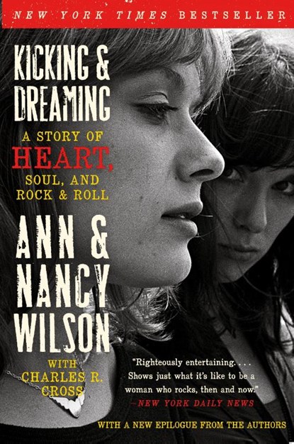 Kicking & Dreaming, Ann Wilson ; Nancy Wilson ; Charles R. Cross - Paperback - 9780062101686