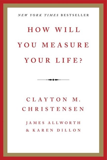 How Will You Measure Your Life?, Clayton M. Christensen ; James Allworth ; Karen Dillon - Gebonden - 9780062102416
