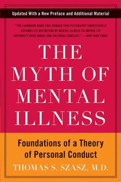 The Myth of Mental Illness, Thomas S. Szasz - Ebook - 9780062104748