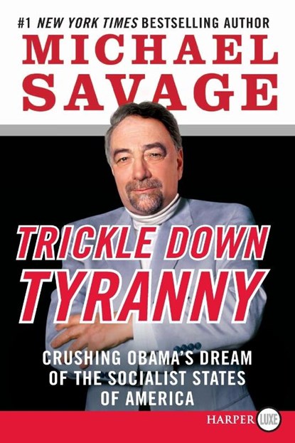 Trickle Down Tyranny LP, Michael Savage - Paperback - 9780062107091