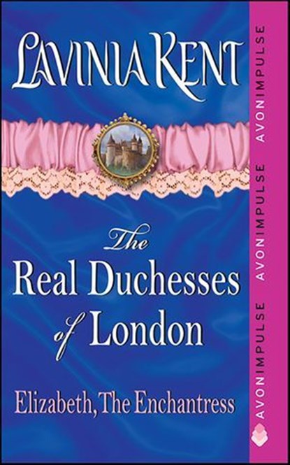 Elizabeth, The Enchantress, Lavinia Kent - Ebook - 9780062107954