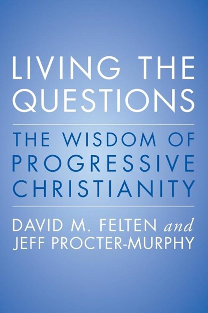 Living the Questions, David Felten ; Jeff Procter-Murphy - Paperback - 9780062109361