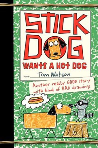 Stick Dog Wants a Hot Dog, Tom Watson - Gebonden - 9780062110800