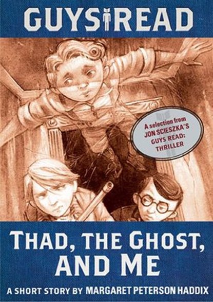 Guys Read: Thad, the Ghost, and Me, Margaret Peterson Haddix - Ebook - 9780062112118