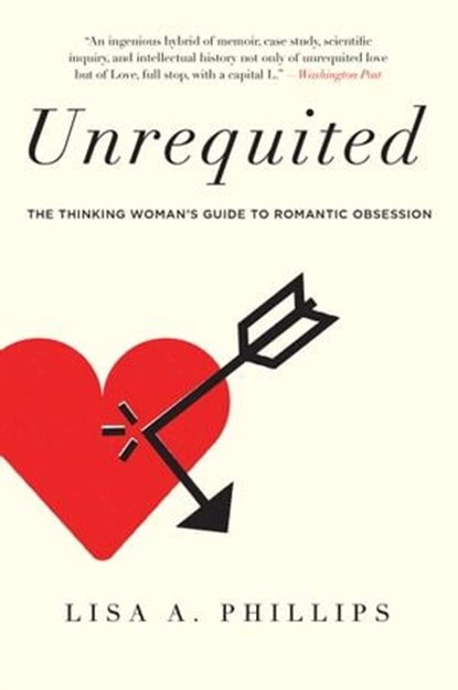 Unrequited, Lisa A. Phillips - Ebook - 9780062114129