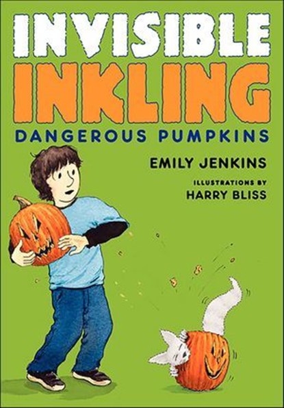 Invisible Inkling: Dangerous Pumpkins, Emily Jenkins - Ebook - 9780062114389