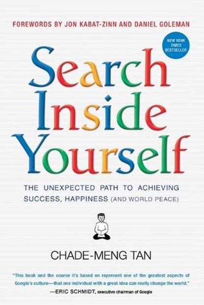 Search Inside Yourself, Chade-Meng Tan ; Daniel Goleman ; Jon Kabat-Zinn - Paperback - 9780062116932