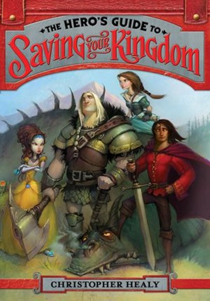 The Hero's Guide to Saving Your Kingdom, Christopher Healy - Ebook - 9780062117441