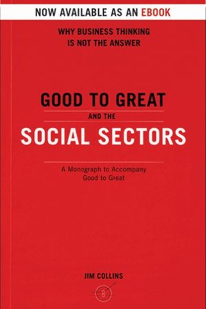 Good To Great And The Social Sectors, Jim Collins - Ebook - 9780062119094