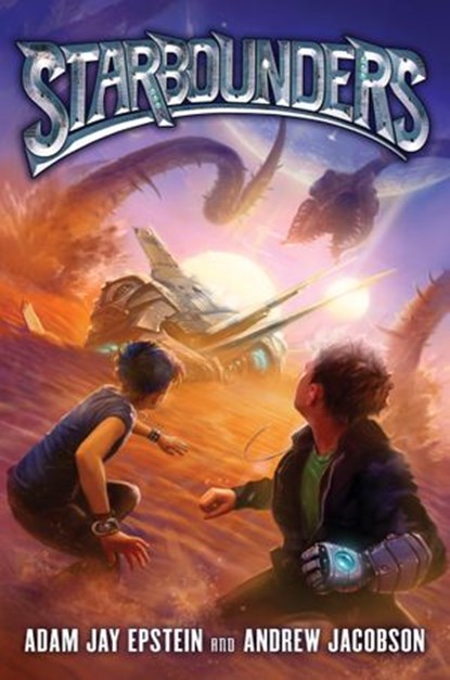 Starbounders, Andrew Jacobson ; Adam Jay Epstein - Ebook - 9780062120236