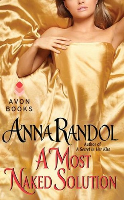 A Most Naked Solution, Anna Randol - Ebook - 9780062121721