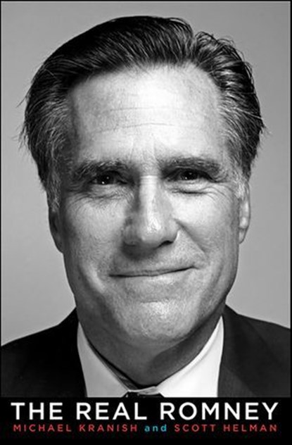 The Real Romney, Michael Kranish ; Scott Helman - Ebook - 9780062123299