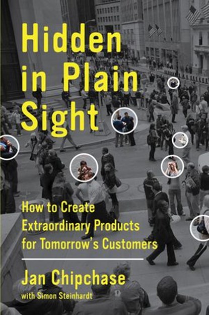 Hidden in Plain Sight, Jan Chipchase ; Simon Steinhardt - Ebook - 9780062125712