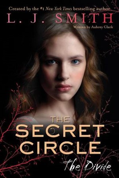 The Secret Circle: The Divide, L. J. Smith - Ebook - 9780062130402