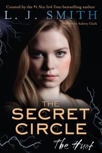 The Secret Circle: The Hunt, L. J. Smith - Ebook - 9780062130440