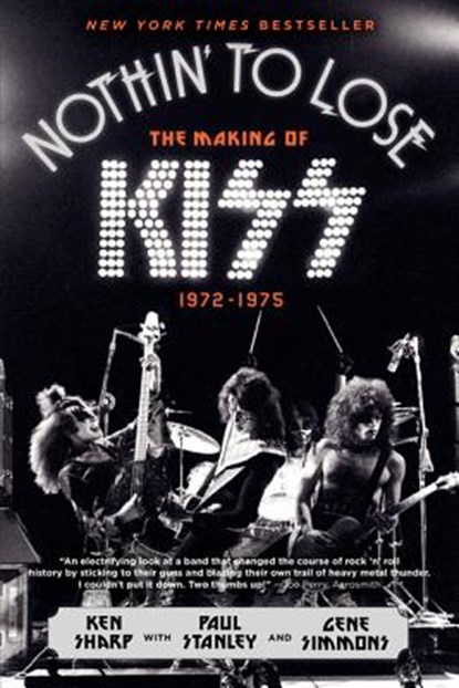 Nothin' to Lose, Ken Sharp ; Mr. Gene Simmons ; Paul Stanley - Paperback - 9780062131737
