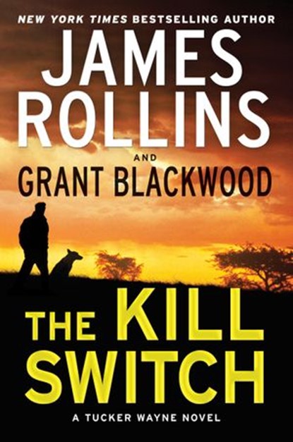 The Kill Switch, James Rollins ; Grant Blackwood - Ebook - 9780062135285